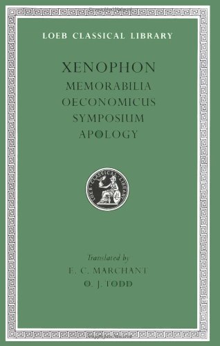 Xenophon: Memorabilia. Oeconomicus. Symposium. Apologia. (Loeb Classical Library No. 168),Used