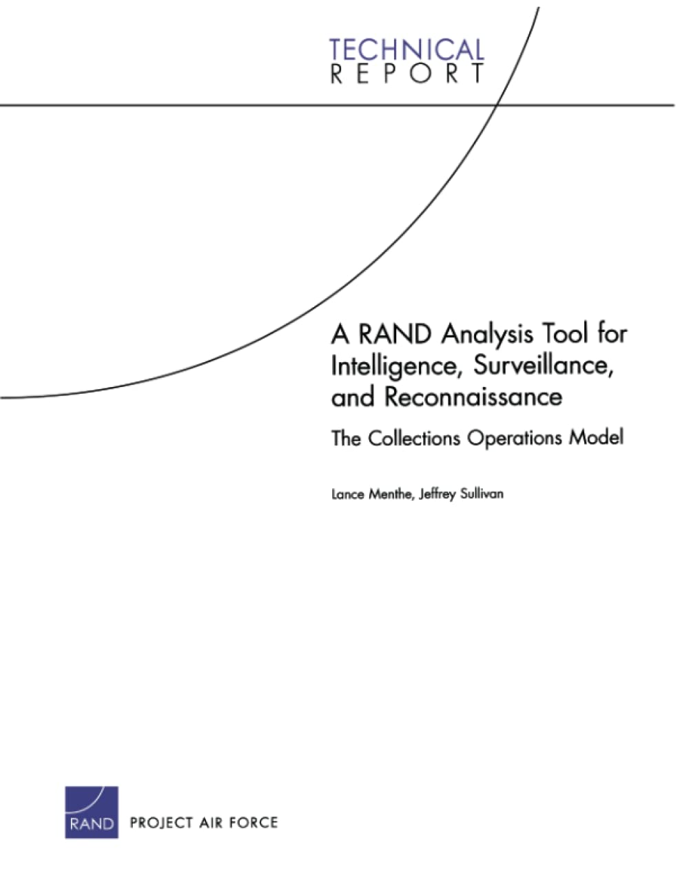 A Rand Analysis Tool For Intelligence, Surveillance, And Reconnaissance: The Collections Operations Model (Technical Report (Ran,New