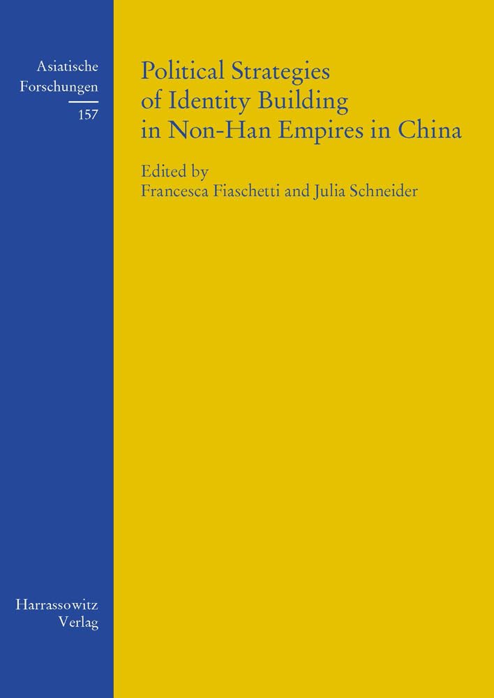Political Strategies of Identity Building in NonHan Empires in China (Asiatische Forschungen),Used