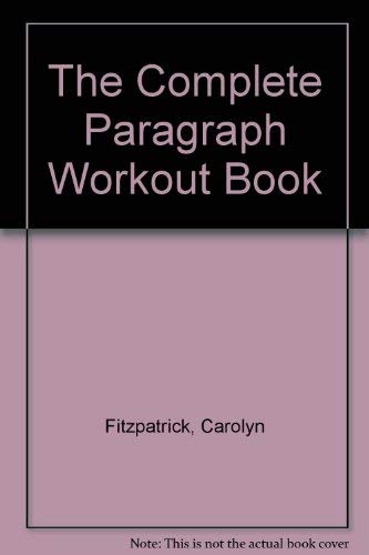 The Complete Paragraph Workout Book,New