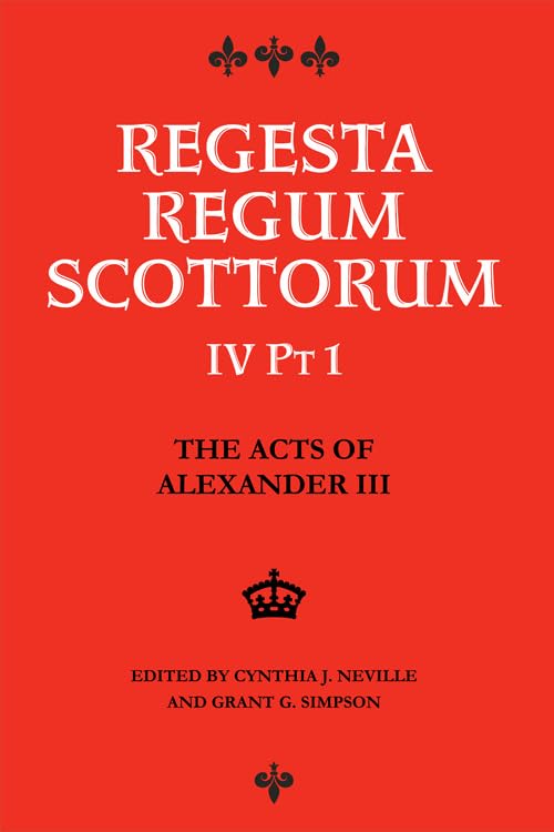 Regesta Regum Scottorum IV Part 1: The Acts of Alexander III King of Scots 1249 1286: Regesta Regum Scottorum Vol 4 Part 1,Used