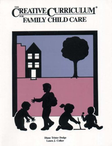 The Creative Curriculum For Family Child Care,New