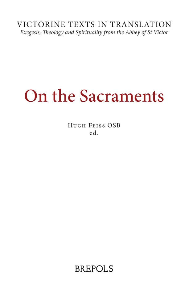 On the Sacraments: A Selection of Works of Hugh and Richard of St. Victor, and of Peter of Poitiers (Victorine Texts in Translat,Used