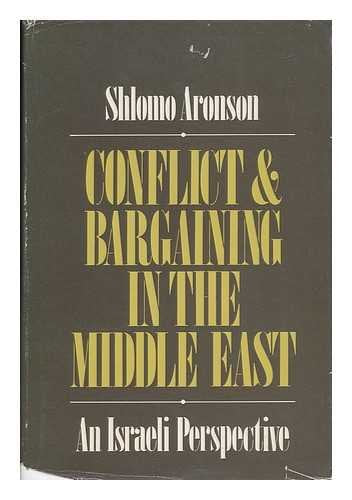Conflict And Bargaining In The Middle East: An Israeli Perspective,Used