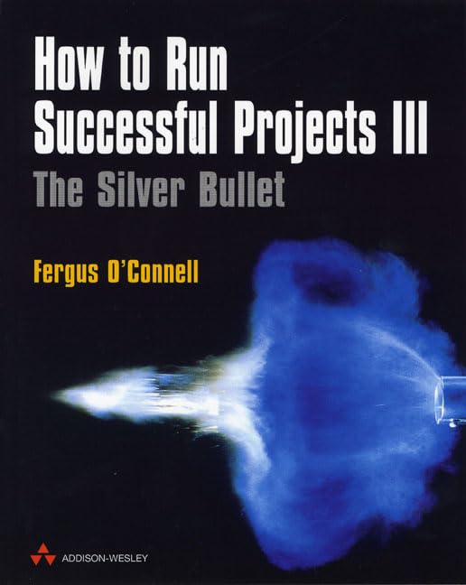 How to Run Successful Projects III: The Silver Bullet (3rd Edition),Used