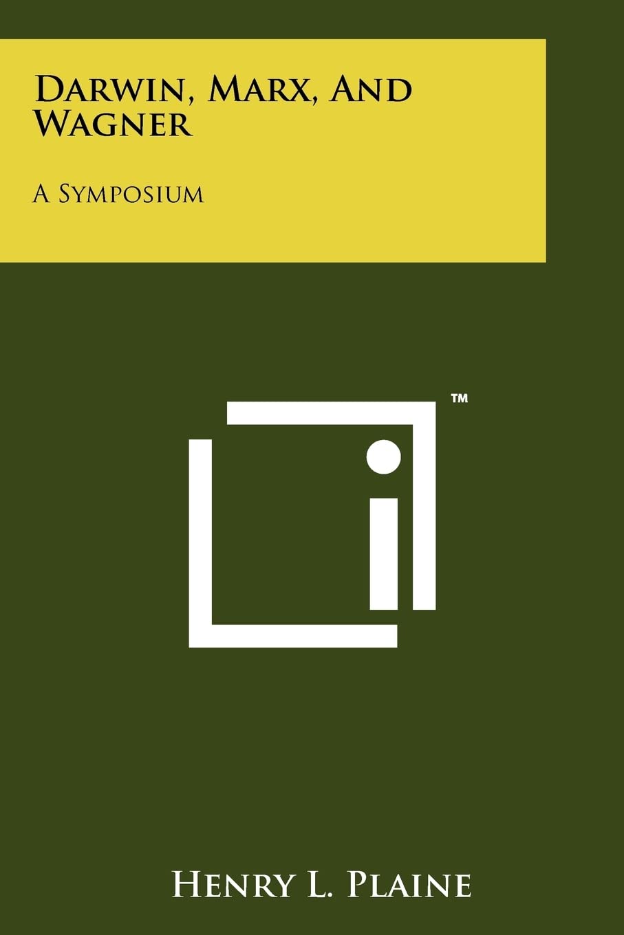 Darwin, Marx, And Wagner: A Symposium,New