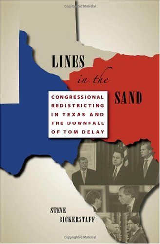 Lines in the Sand: Congressional Redistricting in Texas and the Downfall of Tom DeLay,Used