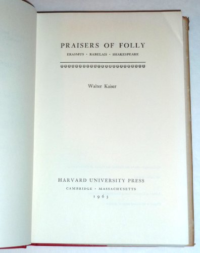 Praisers Of Folly (Harvard Studies in Comparative Literature),New