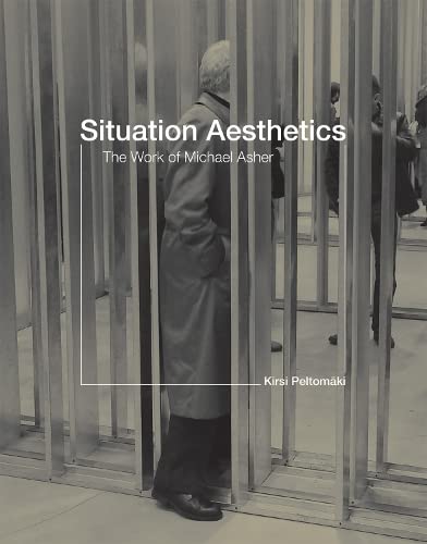 Situation Aesthetics: The Work of Michael Asher,Used