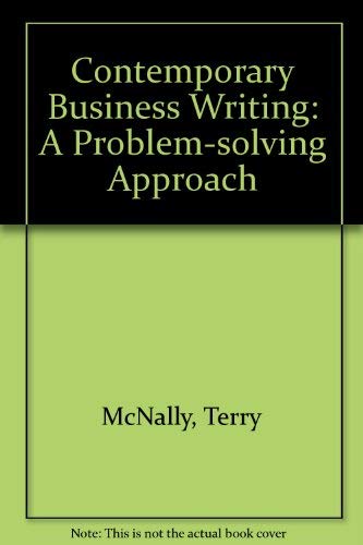 Contemporary Business Writing: A ProblemSolving Approach,Used