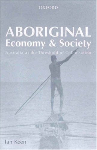 Aboriginal Economy and Society: Australia at the Threshold of Colonisation,Used
