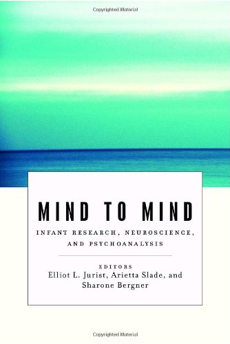 Mind to Mind: Infant Research, Neuroscience, and Psychoanalysis,Used