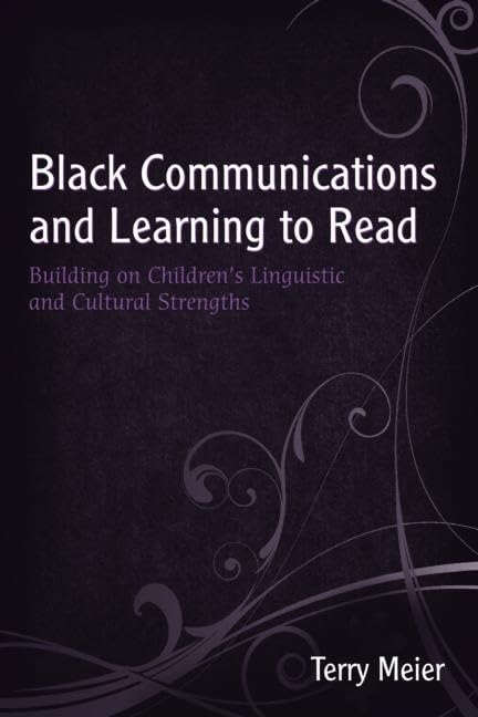 Black Communications And Learning To Read: Building On Children'S Linguistic And Cultural Strengths,Used