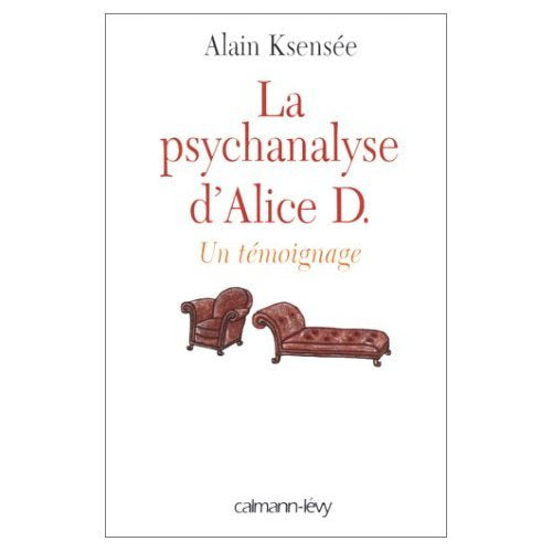 La Psychanalyse d'Alice D.: Un tmoignage,Used