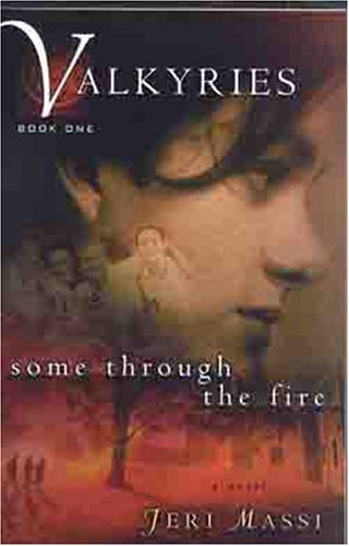 Some Through the Fire (Valkyries Series),Used