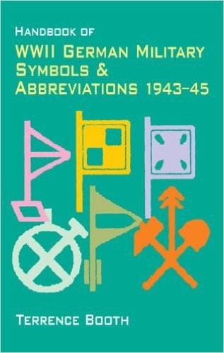 Handbook of WWII German Military Symbols and Abbreviations 19431945,Used
