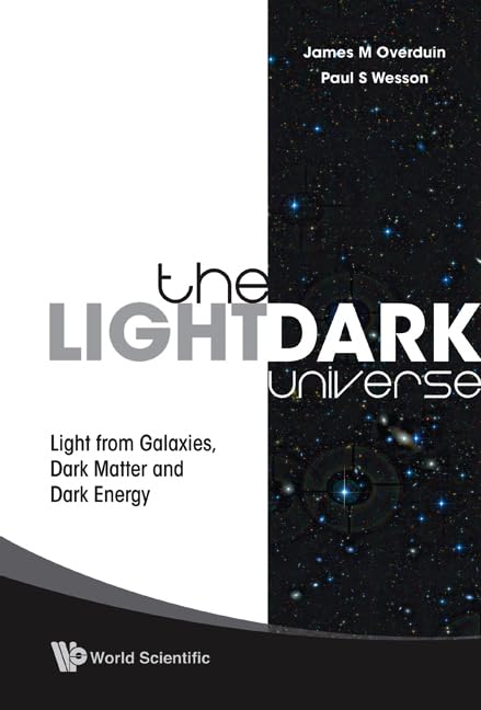 The Light/Dark Universe: Light from Galaxies, Dark Matter and Dark Energy,New