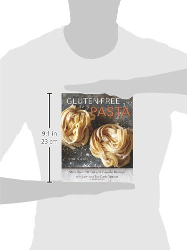 Glutenfree Pasta: More Than 100 Fast And Flavorful Recipes With Low And Nocarb Options,Used