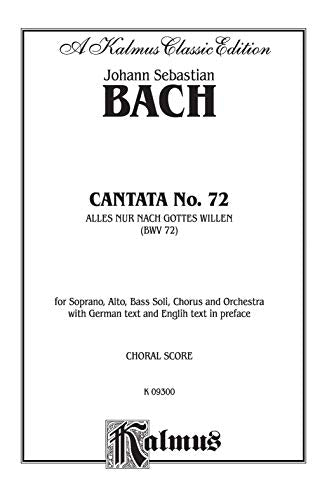 Cantata No. 72  Alles nur nach Gottes Willen: SATB with SAB Soli (Kalmus Edition),Used