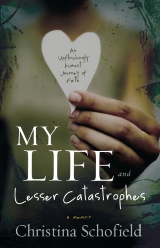 My Life And Lesser Catastrophes: An Unflinchingly Honest Journey Of Faith,Used
