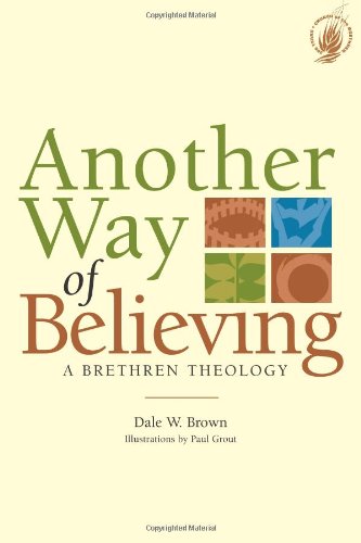 Another Way of Believing: A Brethren Theology,Used