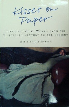 Kisses on Paper/Love Letters by Women from the Thirteenth Century to the Present,Used