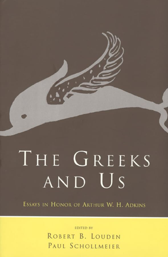 The Greeks and Us: Essays in Honor of Arthur W. H. Adkins,Used