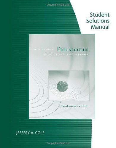Student Solutions Manual for Swokowski/Coles Precalculus: Functions and Graphs, 11th,New