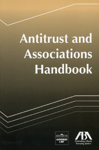 Antitrust and Associations Handbook,Used