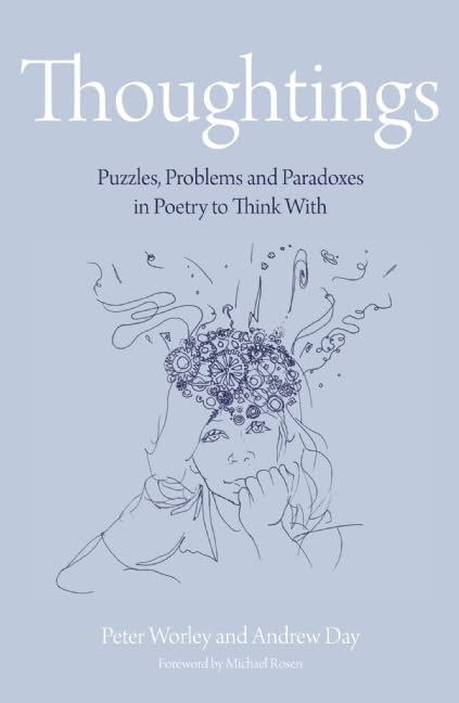 Thoughtings.....: Puzzles, Problems And Paradoxes In Poetry To Think With (The Philosophy Foundation),Used