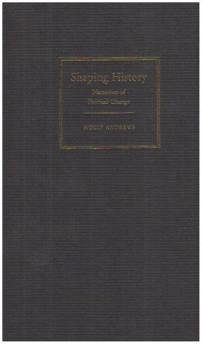 Shaping History: Narratives of Political Change,Used