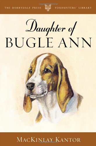 Daughter of Bugle Ann (The Derrydale Press Foxhunters' Library),Used