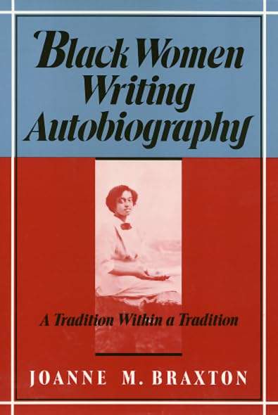 Black Women Writing Autobiography: A Tradition Within a Tradition,Used