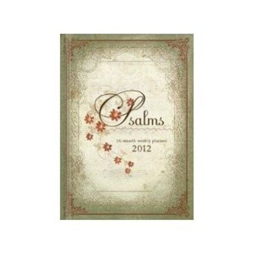 Psalms 2012 Planner: 16Month Weekly Planner