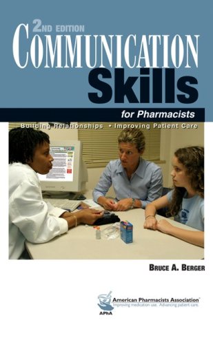 Communication Skills For Pharmacists: Building Relationships, Improving Patient Care,New