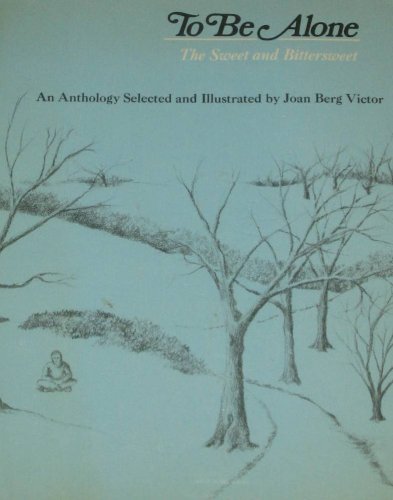 To be alone: The sweet and bittersweet : an anthology,Used