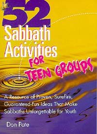52 Sabbath Activities For Teen Groups: A Resource Of Proven, Surefire, Guaranteedfun Activities That Make Sabbaths Unforgettabl,Used