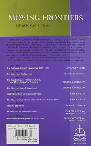 Moving Frontiers: Readings in the History of the Lutheran Church Missouri Synod,Used