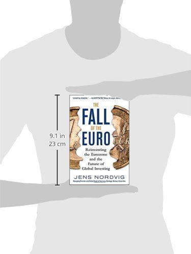 The Fall of the Euro: Reinventing the Eurozone and the Future of Global Investing,New