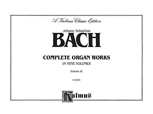 Bach Complete Organ Works, Vol. 9 (Kalmus Edition),Used