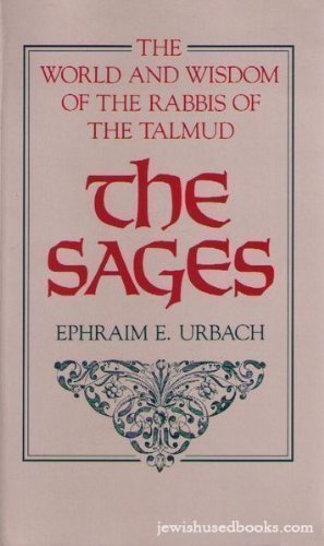 The Sages: The World and Wisdom of the Rabbi's of the Talmud,Used