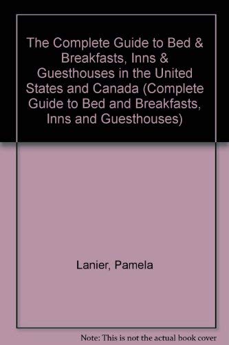 The Complete Guide to Bed & Breakfasts, Inns & Guesthouses (COMPLETE GUIDE TO BED AND BREAKFASTS, INNS AND GUESTHOUSES),Used