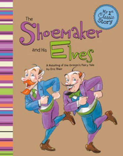 The Shoemaker and His Elves: A Retelling of the Grimm's Fairy Tale (My 1st Classic Story),Used
