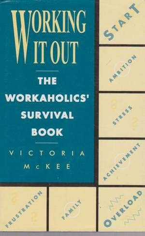 Working It Out: The Workaholics' Survival Book,Used