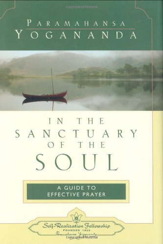 In The Sanctuary Of The Soul: A Guide To Effective Prayer,Used