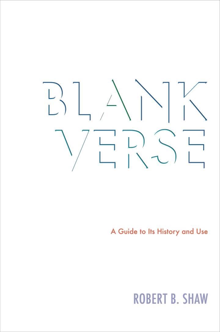 Blank Verse: A Guide To Its History And Use,Used