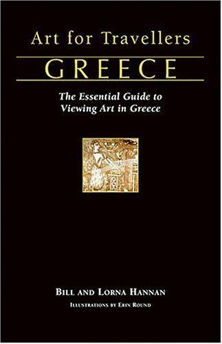 Art For Travellers Greece: The Essential Guide To Viewing Art In Greece,Used
