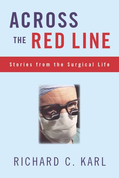 Across The Red Line: Stories From The Surgical Life,Used