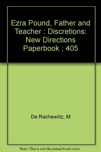 Ezra Pound, Father And Teacher : Discretions,Used