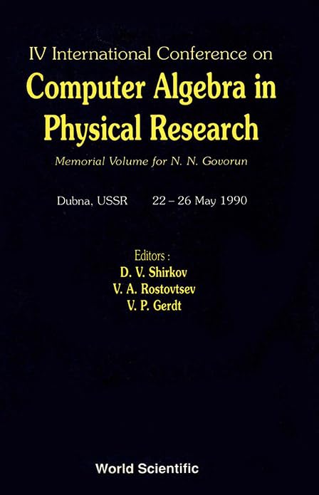 4th International Conference on Computer Algebra in Physical Research: Memorial Volume for N.N. Govorun, Dubna Ussr, 2226 May 1,Used